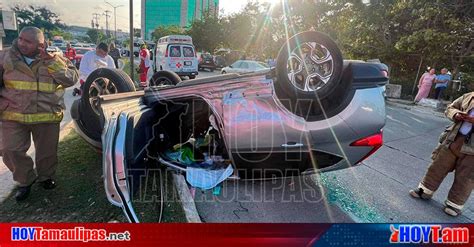 Hoy Tamaulipas Accidente En Tamaulipas Choque Y Volcadura Dejo Varios