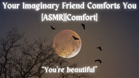 Your Imaginary Friend Comforts You Asmr Comfort Youtube