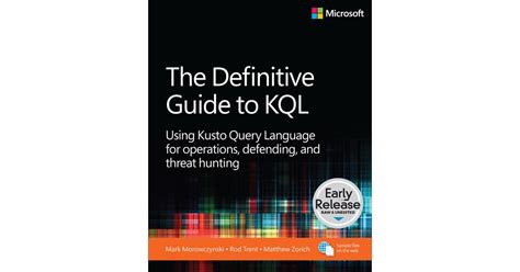 The Definitive Guide To Kql Using Kusto Query Language For Operations Defending And Threat