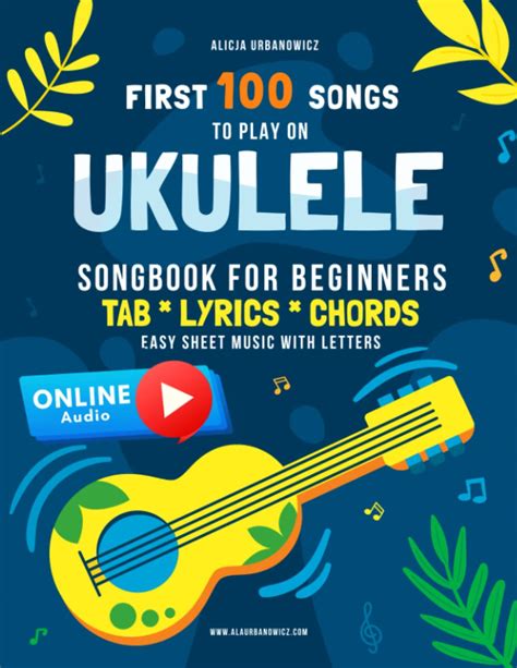 First 100 Songs To Play On Ukulele I Songbook For Beginners Easy