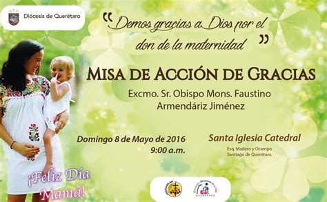 Misa De AcciÓn De Gracias ¡felicidades Mamá Diócesis De Querétaro