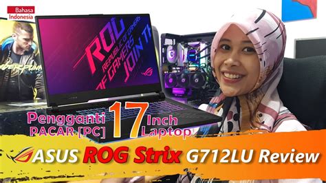 Review Laptop Gaming 17 Inch Mumpuni Sebagai Pengganti Pc Asus Rog