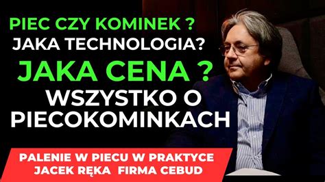 Kominek Vs Piec Jak Wygl Da Palenie W Praktyce Jaka Technologia