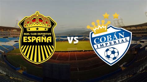 Real España Vs Cobán Imperial En Vivo Hoy Hora Canal Y Dónde Ver El