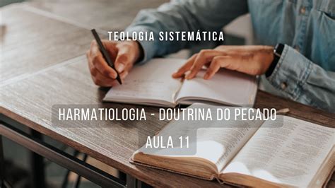 Harmatiologia Doutrina do Pecado pt 01 Teologia Sistemática I