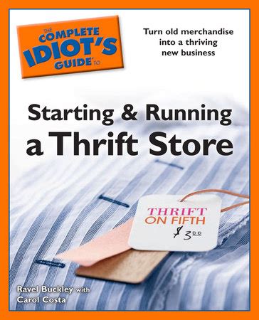 The Complete Idiot S Guides To Starting And Running A Thrift Store By