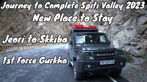 SPITI VALLEY 2023 NEW PLACE TO STAY JEORI To SKIBBA Force Gurkha BS