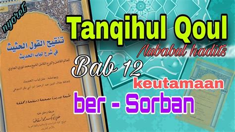 Tanqihul Qoul Bab 12 Keutamaan Memakai Sorban YouTube