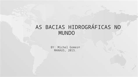 PPTX As 10 Maiores Bacias Hidrográficas Do Mundo DOKUMEN TIPS