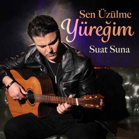 Suat Suna Sen Üzülme Yüreğim mp3 İndir Vivatürkiye