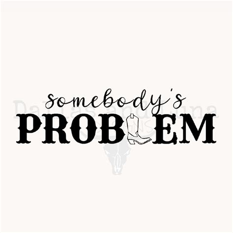 Somebody S Problem Country Music Inspired PNG SVG Etsy