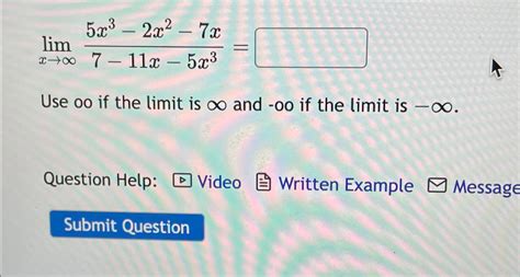 Solved Limx→∞5x3 2x2 7x7 11x 5x3use 00 ﻿if The Limit Is ∞