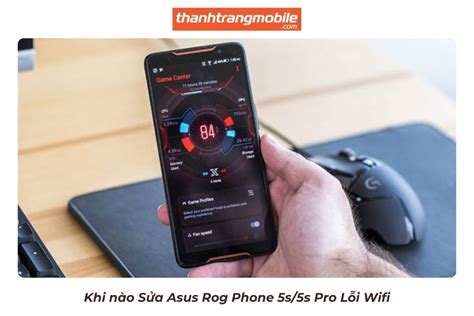 Sửa Asus Rog Phone 5s 5s Pro Lỗi Wifi Chính Hãng tháng 09 2024 Thanh