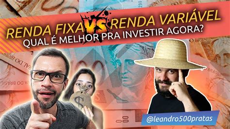 Onde Investir Renda Fixa X Renda VariÁvel Vantagens E Desvantagens