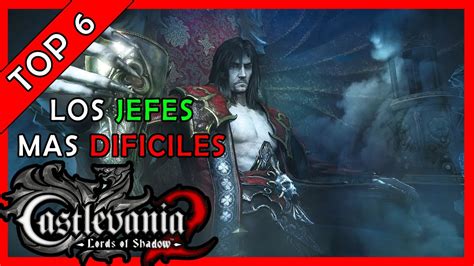 LOS JEFES MAS DIFICILES DE CASTLEVANIA LORDS OF SHADOW 2 YouTube