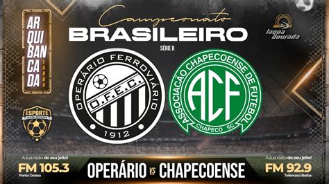 Chapecoense X Operário Ferroviário Esporte Clube Minuto A Minuto - OPERÁRIO X CHAPECOENSE - 30ª Rodada Campeonato Brasileiro Série B 2024 ...
