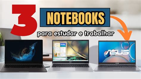 Melhor Notebook Para Estudar E Trabalhar - Os 3 Melhores Notebook para ESTUDAR e TRABALHAR mais bem avaliados por ...