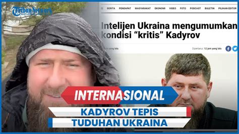 Pemimpin Chechnya Tepis Tuduhan Ukraina Sebut Kadyrov Kondisi Koma