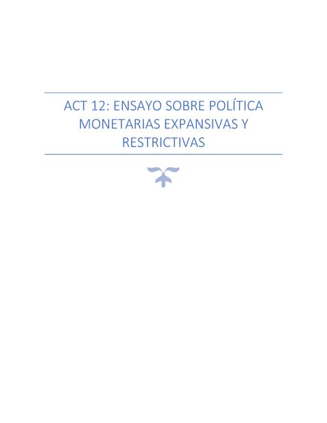 Act 12 Ensayo Sobre Política Monetarias Expansivas Y Restrictivas Act