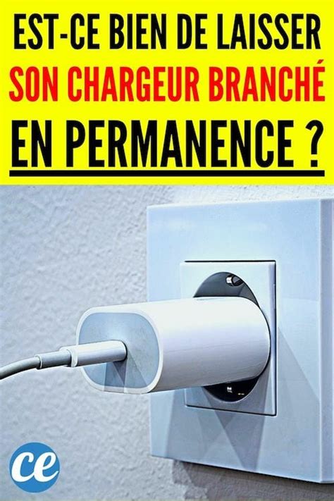 Laisser Son Chargeur Branch En Permanence Consomme De L Lectricit