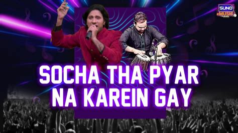 Socha Tha Pyar Na Karein Gay Suno Music Youtube