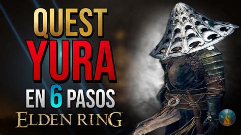 Quest Yura Elden Ring Quest Completa Paso A Paso Youtube