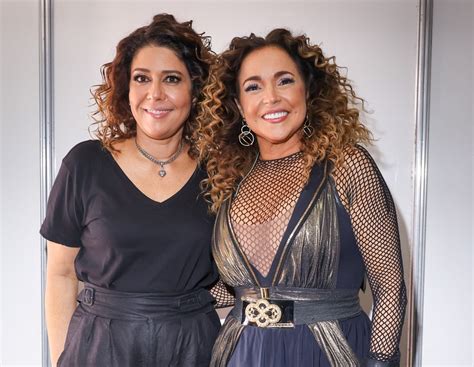 Daniela Mercury Celebra 10 Anos Com Malu Quem é Corajoso Vive Quem