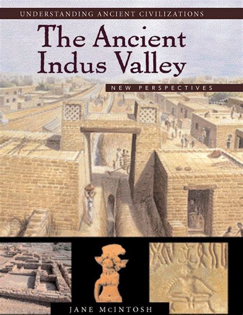 The Ancient Indus Valley New Perspectives Understanding Ancient