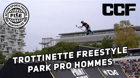 TROTTINETTE FREESTYLE PARK PRO HOMMES FISE MONTPELLIER 2023 YouTube