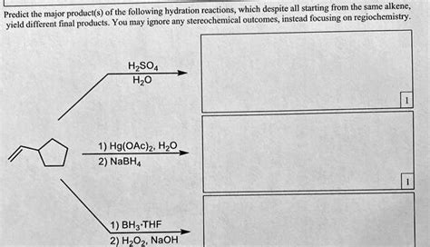 Solved Predict The Major Product S Of The Following Hydration