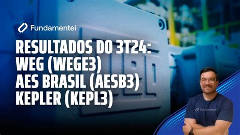 Live 255 Primeiros Resultados Do 3T24 Weg WEGE3 AES Brasil