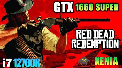 Red Dead Redemption Xenia Canary 2022 Gtx 1660 Super I7 12700k