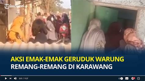 Aksi Emak Emak Geruduk Warung Remang Remang Di Karawang Rame Rame