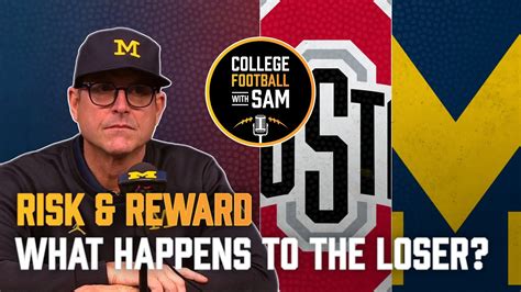 Michigan Vs Ohio State Who Has More To Lose In The Game College