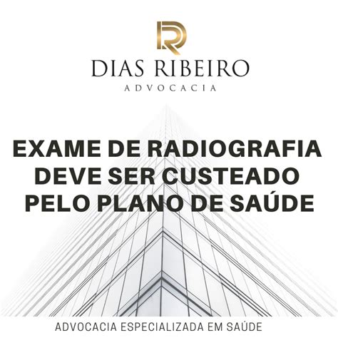 Exame De Radiografia Deve Ser Custeado Pelo Plano De Sa De