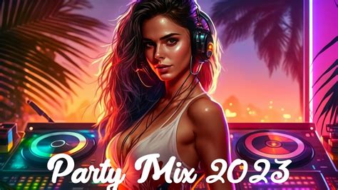 Party Mix 2023 The Best Edm Remixes And Mashups Of Popular Songs Youtube