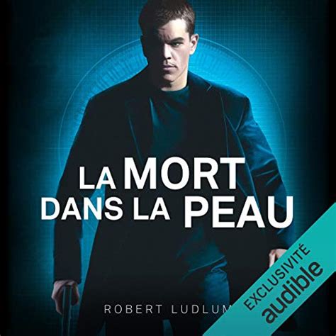 La Mort Dans La Peau Jason Bourne 2 Robert Ludlum Sylvain Agaësse