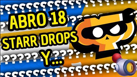 Abro 18 Starr Drops Y Me Toca Todo Esto 🥵 Brawl Stars Cataabs Youtube