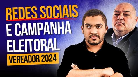 Redes Sociais E A Campanha Eleitoral Vereador 2024 Oarlem Sena E