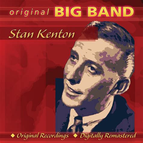 Members Of The Original Stan Kenton Orchestra Spotify