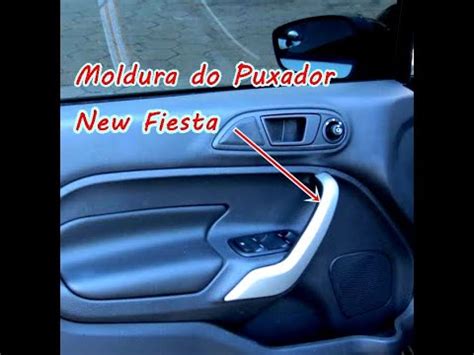 Retirando A Moldura Do Puxador Da Porta Do New Fiesta YouTube