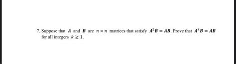 [solved] 7 Suppose That A And B Are Nxn Matrices That Sat