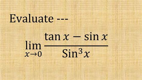 Evaluate Limit X Tends To Zero Tanx Sinx Sin 3 X B A B Sc 1st Sem