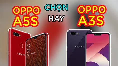 So S Nh Oppo A S Vs Oppo A S D I Tri U N N Ch N M Y N O Youtube