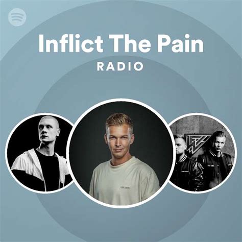 Inflict The Pain Radio Playlist By Spotify Spotify