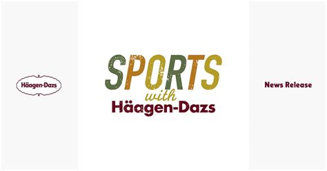 『sports With Häagen‐dazs』10月3日月より始動 ニュースリリース ハーゲンダッツ ジャパン Häagen Dazs