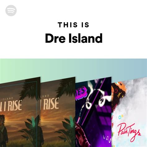 This Is Dre Island Playlist By Spotify Spotify