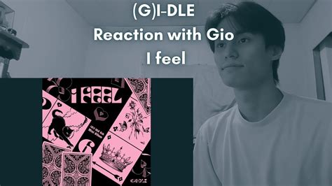 G I Dle Reaction With Gio I Feel Youtube