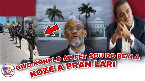 Gwo Konplo Ap F T Pou Yo Pran Ayiti N T Fwa Sa Loucko D Sir Mete Koze