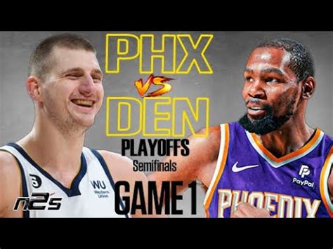 Playoffs SEMIFINALS GAME 1 Phoenix Suns Vs Denver Nuggets Full